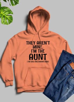 image-They Aren't Mine I'm The Aunt Hoodie