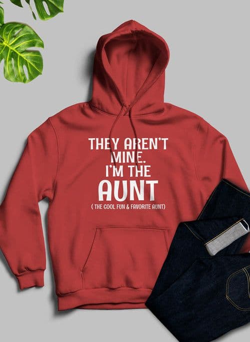 image-They Aren't Mine I'm The Aunt Hoodie