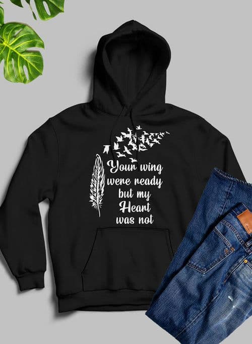image-Your Wings Were Ready But My Heart Was Not Hoodie