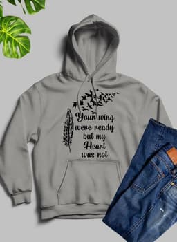 image-Your Wings Were Ready But My Heart Was Not Hoodie