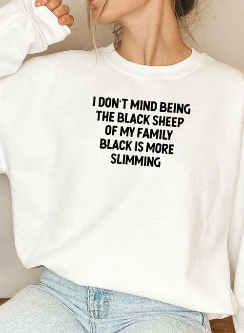 image-I Dont Mind Being The Black Sheep Of My Family Sweat Shirt
