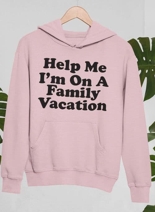image-Help Me I'm On A Family Vacation Hoodie