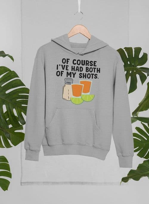 image-Of Course I've Had Both Of My Tequila Shots Hoodie