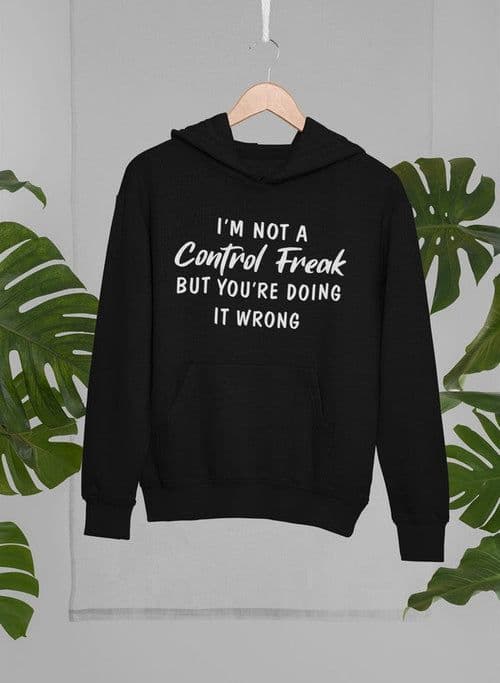 image-I'm Not a Control Freak Hoodie