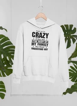 image-People Say I'm Crazy Hoodie